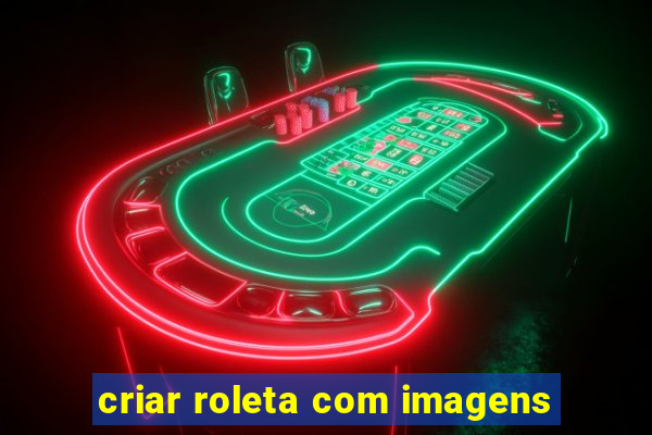 criar roleta com imagens